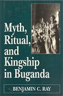 Myth Ritual and Kingship in Buganda