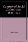 Century of Social Catholicism 18201920