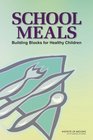 School Meals Building Blocks for Healthy Children
