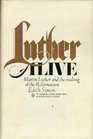 Luther Alive