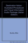 Destination Italian Illustrated Phrasebook and Travel Information Audio Package