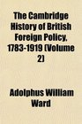 The Cambridge History of British Foreign Policy 17831919