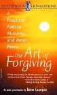 The Art of Forgiving A Practical Path to Maturity and Inner Peace