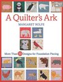 A Quilter's Ark More Than 50 Designs for Foundation Piecing