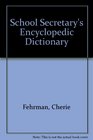 School Secretary's Encyclopedic Dictionary