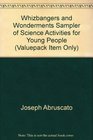 Whizbangers and Wonderments Sampler of Science Activities for Young People