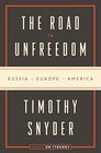 The Road to Unfreedom Russia Europe America