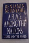 A PLACE AMONG THE NATIONS Israel and the World