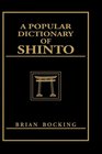 A Popular Dictionary of Shinto 1st Ed