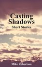 Casting Shadows Short Stories