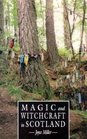 Magic And Witchcraft In Scotland