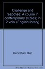 Challenge and response A course in contemporary studies in 2 vols