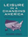Leisure in a Changing America Trends and Issues for the TwentyFirst Century