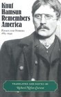 Knut Hamsun Remembers America: Essays and Stories, 1885-1949