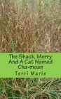 The Shack Merry And A Cat Named Chamoan