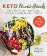 Keto Power Bowls Easy Nutritious LowCarb HighFat Meals for Busy People