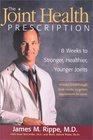 The Joint Health Prescription: 8 Weeks to Stronger, Healthier, Younger Joints