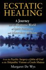 Ecstatic Healing A Journey into the Shamanic World of Spirit Possession and Miraculous Medicine