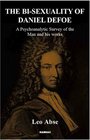 The Bisexuality of Daniel Defoe A Psychoanalytic Survey of the Man and His Works