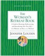 The Woman's Retreat Book  A Guide to Restoring Rediscovering and Reawakening Your True Self in a Moment an Hour a Day or a Weekend