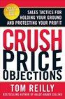 Crush Price Objections Sales Tactics for Holding Your Ground and Protecting Your Profit