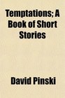 Temptations A Book of Short Stories