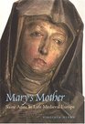 Mary's Mother Saint Anne in Late Medieval Europe