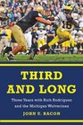 Third and Long Three Years with Rich Rodriguez and the Michigan Wolverines