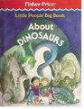 Little people big book about dinosaurs (Little people big book)