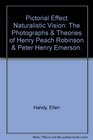 Pictorial Effect Naturalistic Vision The Photographs  Theories of Henry Peach Robinson  Peter Henry Emerson