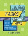 Tasks Before Apps Designing Rigorous Learning in a TechRich Classroom