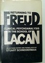 Returning to Freud Clinical Psychoanalysis in the School of Lacan