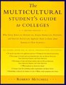 The Multicultural Student's Guide to Colleges: What Every African American, Asian-American, Hispanic, and Native American Applicant Needs to Know Abou ... s (Multicultural Student's Guide to Colleges)