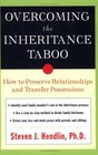 Overcoming the Inheritance Taboo How to Preserve Relationships and Transfer Possessions