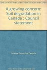 A growing concern Soil degradation in Canada  Council statement