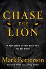 Chase the Lion If Your Dream Doesn't Scare You It's Too Small