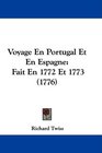 Voyage En Portugal Et En Espagne Fait En 1772 Et 1773