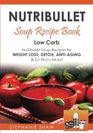 Nutribullet Soup Recipe Book Low Carb Nutribullet Soup Recipes for Weight Loss Detox AntiAging  So Much More