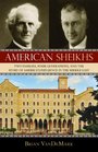 American Sheikhs Two Families Four Generations and the Story of America's Influence in the Middle East