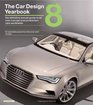 The Car Design Yearbook 8 The Definitive Annual Guide to All New Concept and Production Cars Worldwide