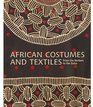 African Costumes and Textiles From the Berbers to the Zulus