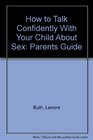 How to Talk Confidently With Your Child About Sex Parents Guide