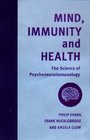 Mind Immunity and Health The Science of Psychoneuroimmunology