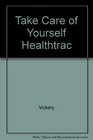 Take Care of Yourself  The Healthtrac Guide to Medical Care
