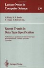 Recent Trends in Data Type Specification 7th Workshop on Specification of Abstract Data Types Wusterhausen/Dosse Germany April 1720 1990 Proceedings