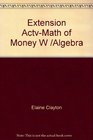 Extension ActvMath of Money W /Algebra
