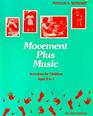 Movement Plus Music  Activities for Children Ages 3 to 7