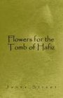 Flowers for the Tomb of Hafiz