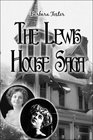 The Lewis House Saga