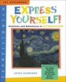Express Yourself Activities And Adventures in Expressionism